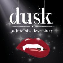Twilight Parody Musical DUSK: A BITE-SIZE LOVE STORY To Make World Premiere At Edinbu