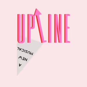 Pop/Rock Musical UPLINE to be Presented at the Eastwood Performing Arts Center