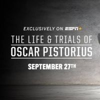 VIDEO: Watch the Trailer for THE LIFE AND TRIALS OF OSCAR PISTORIOUS
