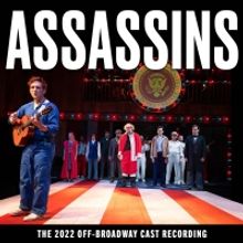 BWW Album Review: ASSASSINS (The 2022 Off-Broadway Cast Recording) is Pistol-Smart an