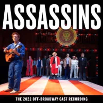 BWW Album Review: ASSASSINS (The 2022 Off-Broadway Cast Recording) is Pistol-Smart and Deeply Satisfying