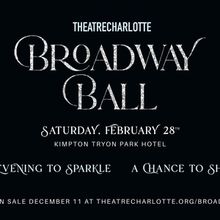 Theatre Charlotte To Host 2026 BROADWAY BALL FUNDRAISER At Kimpton Tryon Park Hotel