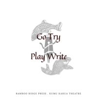 Kumu Kahua Theatre and Bamboo Ridge Press Announce The April 2023 Prompt For GO TRY…