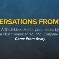 VIDEO: COME FROM AWAY Releases Episode 4 of Video Podcast CONVERSATIONS FROM AWAY