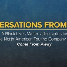VIDEO: COME FROM AWAY Releases Episode 4 of Video Podcast CONVERSATIONS FROM AWAY