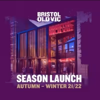 Bristol Old Vic Announces 2021-2022 Autumn-Winter Season