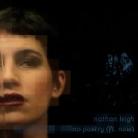 VIDEO: Nathan Leigh Shares New 'No Poetry feat. Noie' Remix Visual