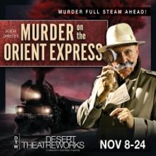 BWW Review: MURDER ON THE ORIENT EXPRESS at Desert Theatreworks is a Great Deal of Fu