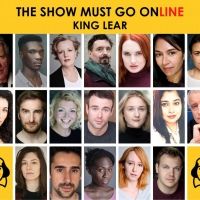 The Show Must Go Online Announce Full Cast For Livestreamed Reading Of KING LEAR
