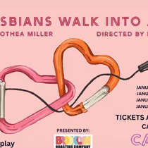 TWO LESBIANS WALK INTO A BAR... is Coming to Caveat