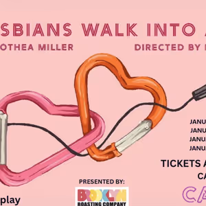 TWO LESBIANS WALK INTO A BAR... is Coming to Caveat