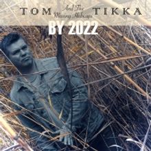 Tom Tikka & The Missing Hubcaps Release New Year's Anthem 'By 2022'