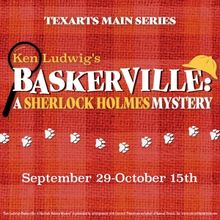 BASKERVILLE at TexARTS