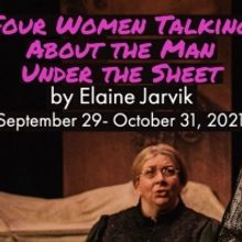 SLAC Presents the Premiere Of FOUR WOMEN TALKING ABOUT THE MAN UNDER THE SHEET