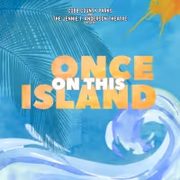 Jennie T. Anderson Theatre Restarts With ONCE ON THIS ISLAND