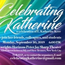 A Celebration Of E. Katherine Kerr Announced At Playwrights Horizons