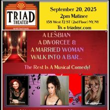 A LESBIAN, A DIVORCEE, AND A MARRIED WOMAN WALK INTO A BAR... Premieres Off-Broadway