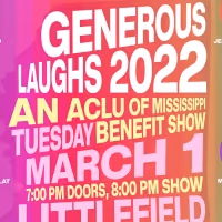 GENEROUS LAUGHS 2022 : An ACLU of Mississippi Benefit Show Announced at littlefield…