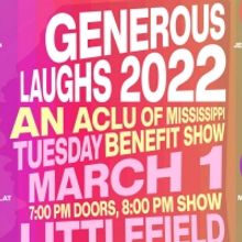 GENEROUS LAUGHS 2022 : An ACLU of Mississippi Benefit Show Announced at littlefield
