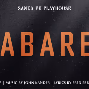 CABARET to Open at Santa Fe Playhouse's Alhambra Theater This Summer
