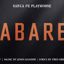 CABARET to Open at Santa Fe Playhouse's Alhambra Theater This Summer