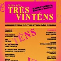Never Seen Before in Brazil, Theatro Sao Pedro Opens Weill & Brecht's THE THREEPENNY OPERA (A Opera dos Tres Vintens)