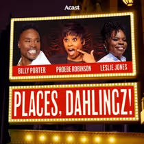 Billy Porter, Leslie Jones and Phoebe Robinson Will Host Theatre Podcast PLACES, DAHLINGZ!