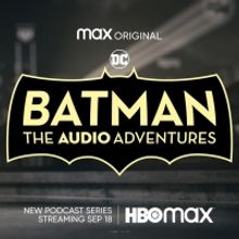 HBO's BATMAN Podcast Series to Premiere on September 19