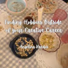 Student Blog: Finding Hobbies Outside of your Creative Career