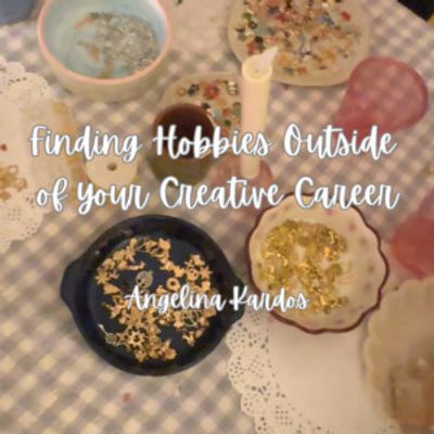 Student Blog: Finding Hobbies Outside of your Creative Career