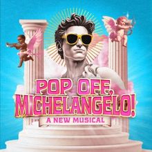 POP OFF, MICHELANGELO! Extends At Underbelly Boulevard Soho