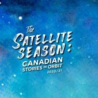 Factory Theatre Presents 2020-2021 Season, THE SATELLITE SEASON: CANADIAN STORIES IN…