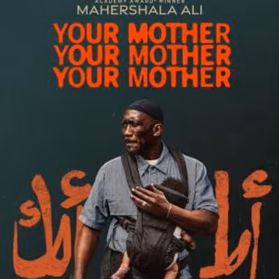 YOUR MOTHER YOUR MOTHER YOUR MOTHER Now Playing in Select Theaters