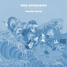 The Avocados Drop New Single/Video 'Tequila Derby'