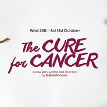 THE CURE FOR CANCER by Gabriel Graves to Have World Premiere in Dublin