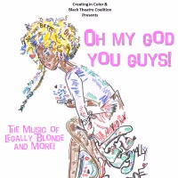 OH MY GOD YOU GUYS: THE CONCERT to be Presented by Creating In Color & Black Theatre…