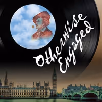 OTHERWISE ENGAGED Will Play Upstairs At The Group Rep 8/10-9/8