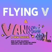 Flying V Theatre to Produce Week-Long Workshop of New Musical VANISHING GIRL
