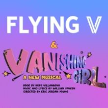 Flying V Theatre to Produce Week-Long Workshop of New Musical VANISHING GIRL