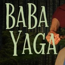 Spotlight: BABA YAGA at The Cherry Arts Inc