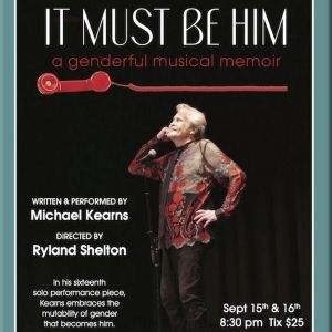 Highways Performance Space to Present Michael Kearns' IT MUST BE HIM: A GENDERFUL…