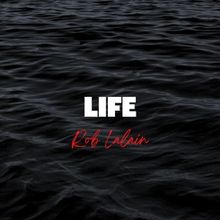 Rob Lalain Returns With New Album 'Life'