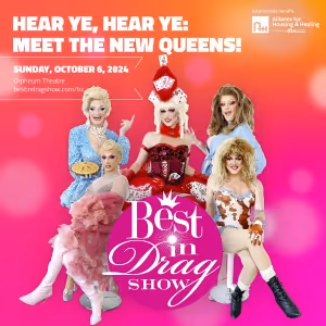 BEST IN DRAG SHOW Beauty Pageant Parody Benefitting Alliance For Housing & Healing…