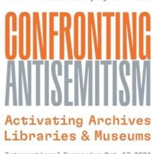 CONFRONTING ANTISEMITISM International Symposium Announced, October 17