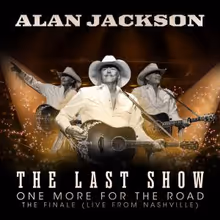 ALAN JACKSON: THE LAST SHOW Live Album to Release in December