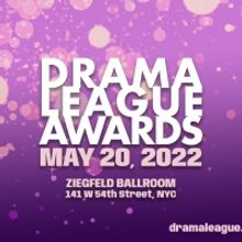 The 2022 Drama League Awards Announces Dates & New Location