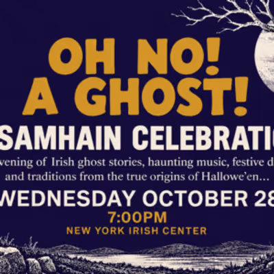 OH NO! A GHOST! to Celebrate Samhain at New York Irish Center