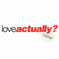 LOVE ACTUALLY THE UNAUTHORIZED MUSICAL PARODY Begins Performances This Wednesday