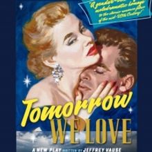 Proud Image Theatre Company to Present TOMORROW WE LOVE