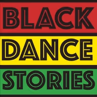BLACK DANCE STORIES Announces July 2020 Lineup